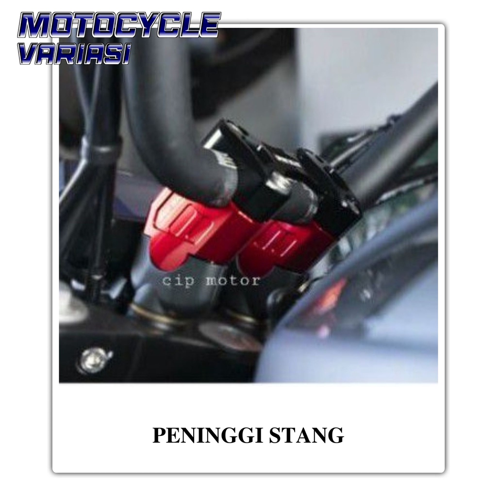 Riser Raiser Mundur Peninggi Stang Vixion Tiger Verza CB MegaPro Rx