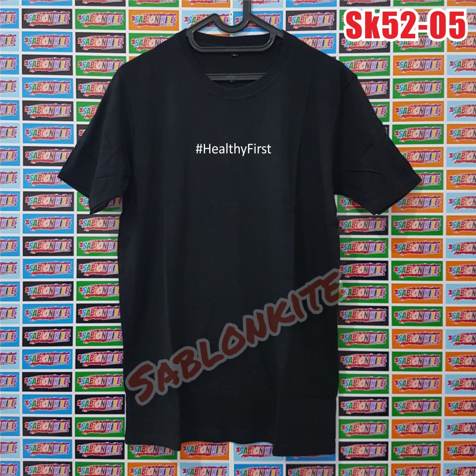 MURAH !! kaos sablon HEALTHY FIRST bahan kaos cotton combed 30S