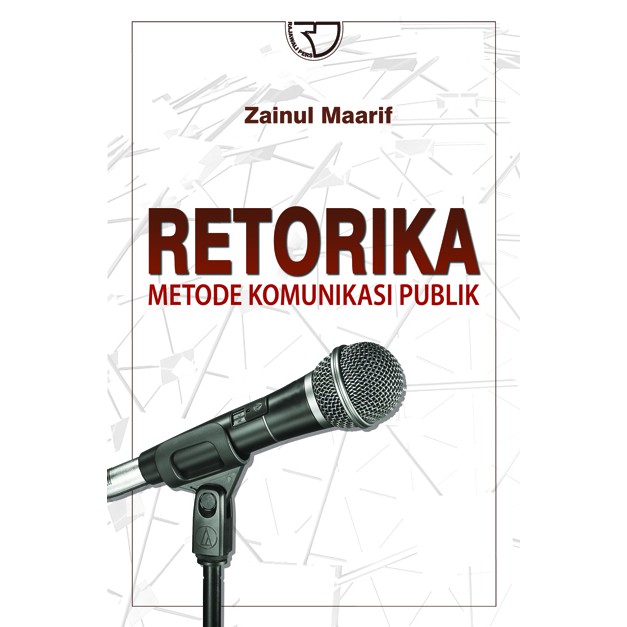 

Buku Retorika Metode Komunikasi Publik Zainul Maarif