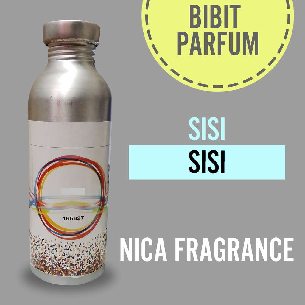 BIBIT PARFUM MURNI SISI - SISI NICA FRAGRANCE 250 ML SEGEL PABRIK