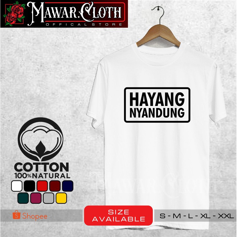 Kaos / Baju Urang Sunda Hayang Nyandung Kaos Kata Unik - Mawar.Cloth