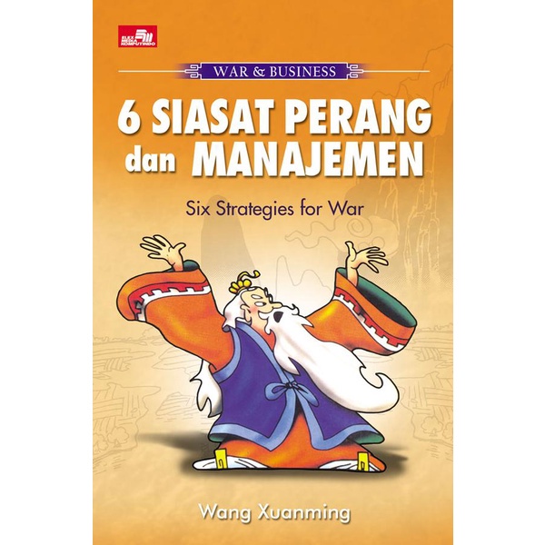 Buku War & Business: 6 Siasat Perang Dan Manajemen by Wang Xuanming
