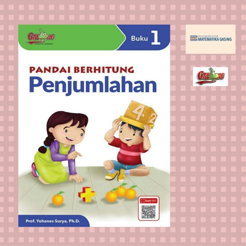 Pandai Berhitung Gasing Vol. 1 Penjumlahan Karangan Prof. Yohanes Surya