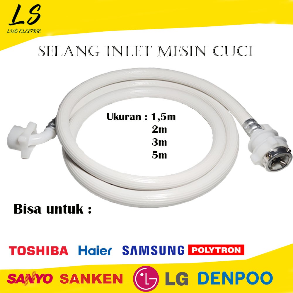 Selang Inlet Mesin Cuci Otomatis (1.5m, 2m, 3m, 5m) Untuk merk Apa Saja