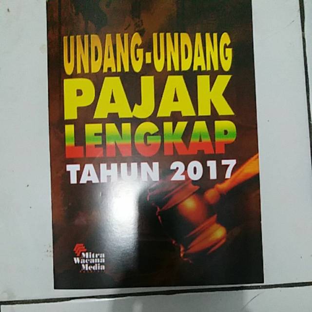 

UNDANG UNDANG PAJAK LENGKAP TAHUN 2017