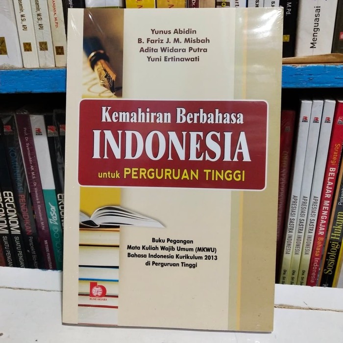 BUKU ORIGINAL KEMAHIRAN BERBAHASA INDONESIA UNTUK PERGURUAN TINGGI BUKU PEGANGAN MKWU KURIKULUM 2013