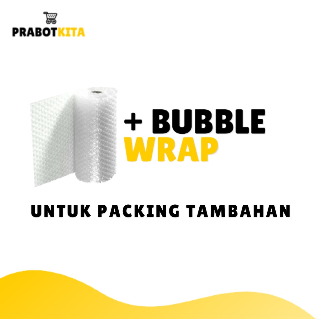 

TAMBAHAN BUBBLEWRAP (UNTUK KEAMANAN PACKING / KEMASAN PRODUK)