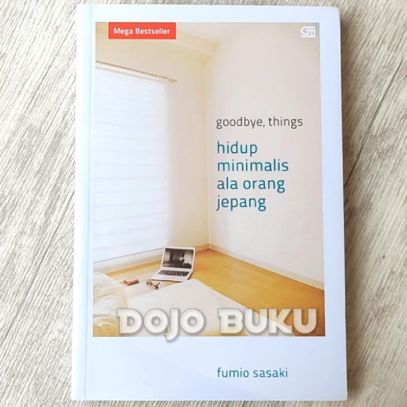 Goodbye, Things: Hidup Minimalis ala Orang Jepang by Fumio Sasaki