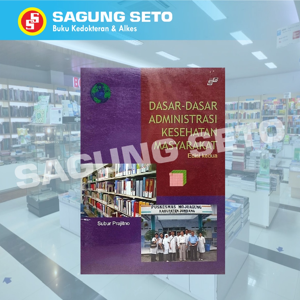 Jual BUKU DASAR-DASAR ADMINISTRASI KESEHATAN MASYARAKAT EDISI 2 SUBUR P ...