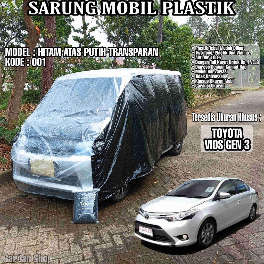 Sarung Mobil Plastik TOYOTA VIOS GEN 3 Hitam Atas Putih Transparan Full Anti Air