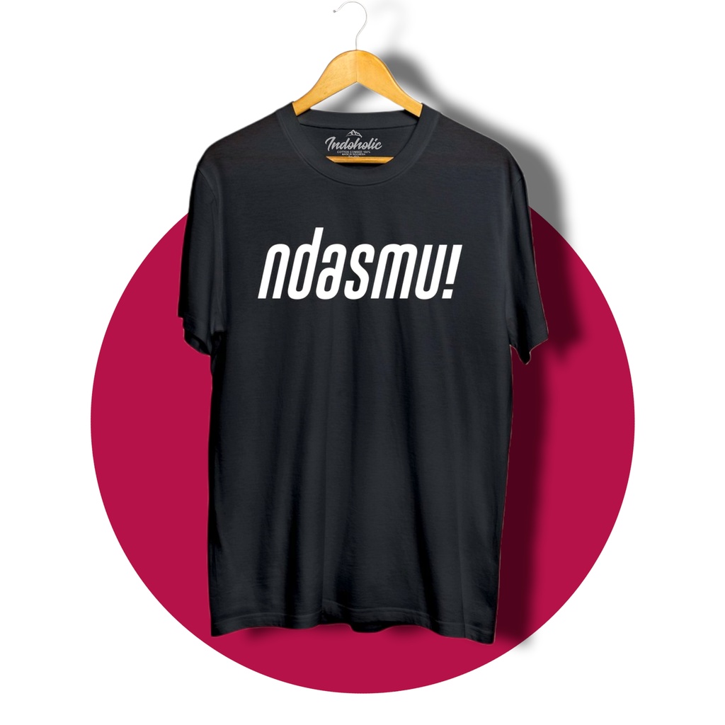 Indoholic Atasan Baju Pakaian Pria Cowok wanita Kaos Distro Murah terbaru Combed 100% Original Ndasmu
