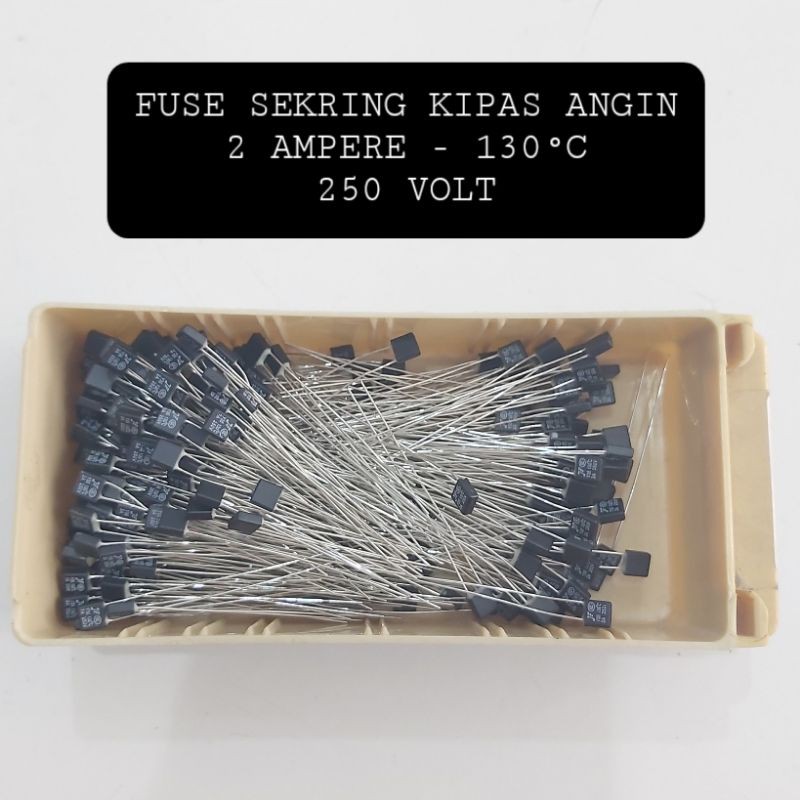 FUSE SEKRING KIPAS ANGIN 2A 130°C 250V FIUS KIPAS 2 AMPER 130 DERAJAT THERMOFUSE TERMOFUSE