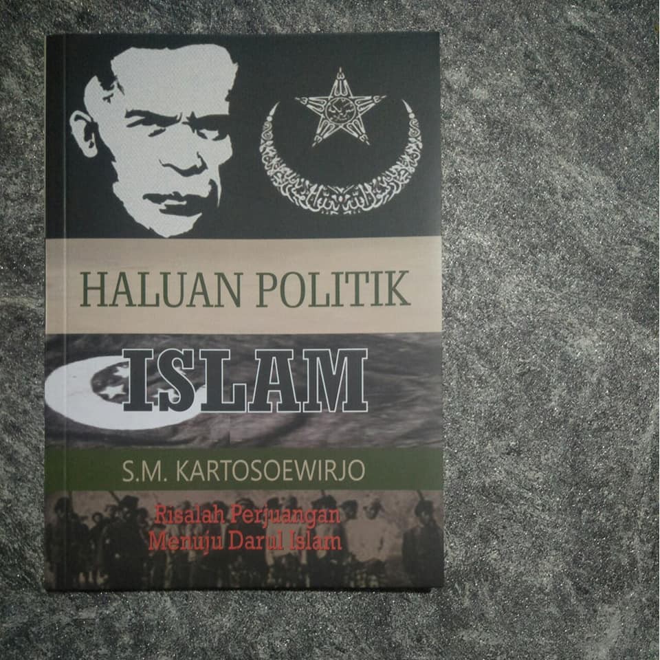 BUKU Haluan Politik Islam - Risalah Perjuangan Menuju Darul Islam. S.M. Kartosoewirjo