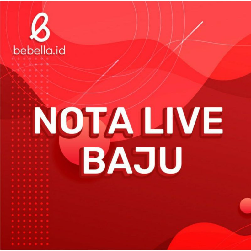 NOTA LIVE BAJU BEBELLA.ID