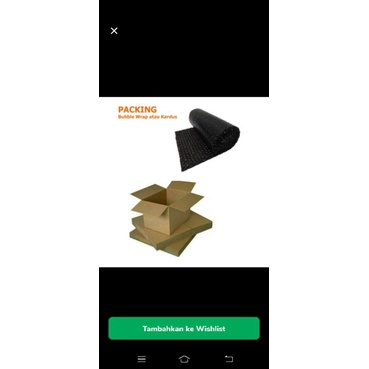 

Packing Tambahan Buble Wrap atau Kardus