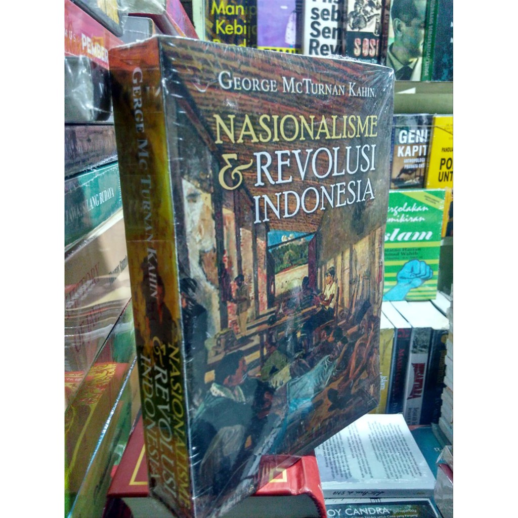NASIONALISME DAN REVOLUSI INDONESIA - George McTurnan Kahin