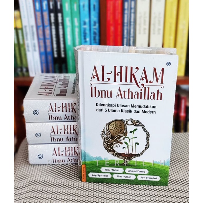 Al-Hikam Ibnu Athaillah : Dilengkapi Ulasan Memudahkan dari 5 Ulama Klasik dan Modern: Ibnu ‘Abbad, 