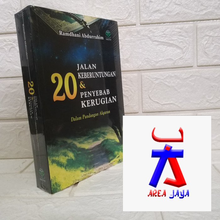20 Jalan Keberuntungan dan 20 Penyebab Kerugian dalam Pandangan Al Quran     Ramdhani Abdurrahim    