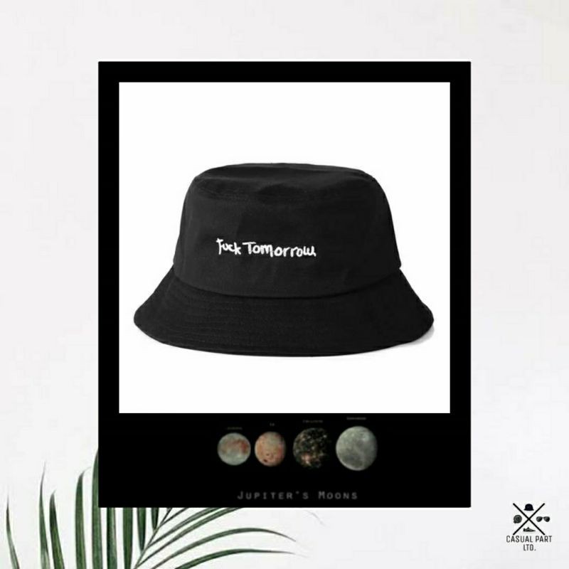 Topi Bucket Casual (Fuck Tomorrow)