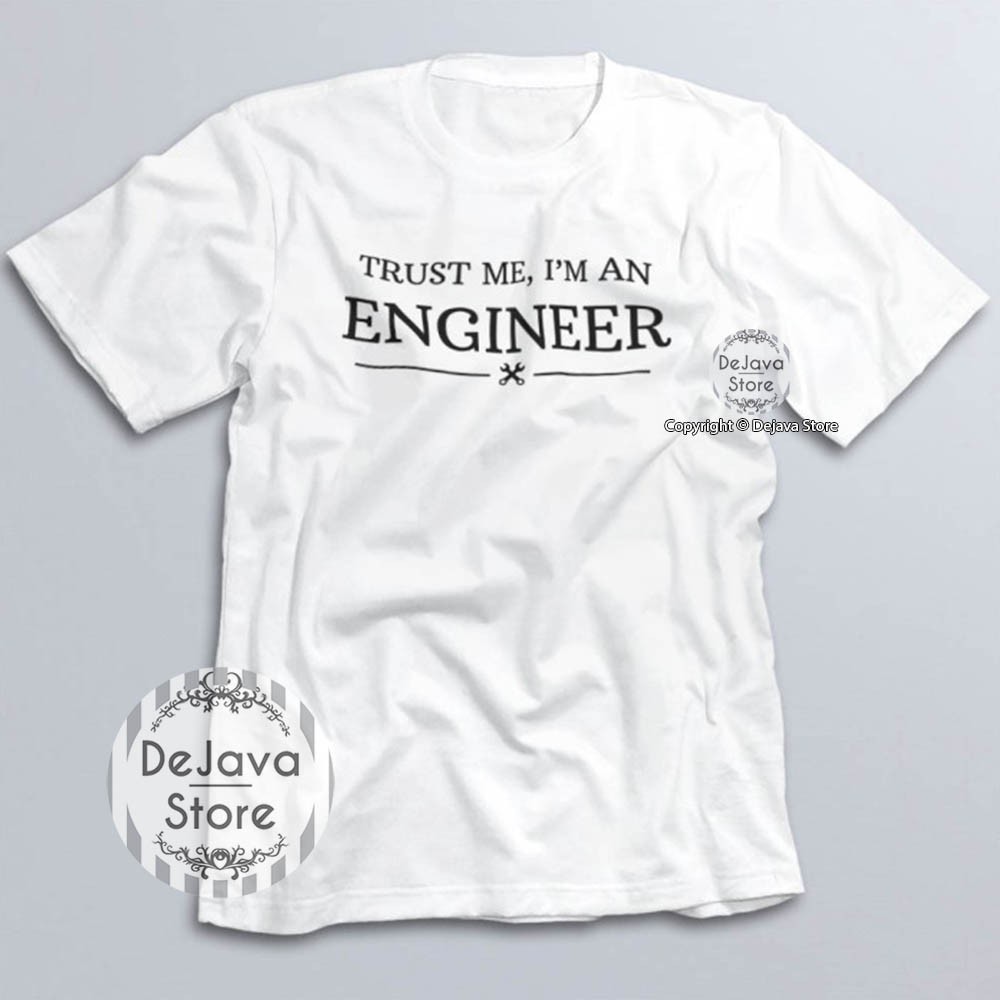 Kaos ENGINEER | Kaos Tshirt Distro Trust Me Iam ENGINEER Baju Jurusan Teknik | 217-PUTIH