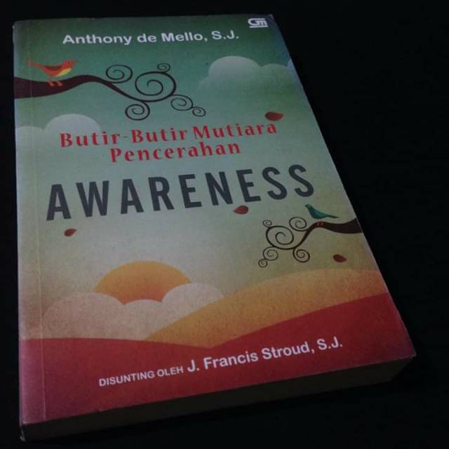 AWARENESS - Butir-butir Mutiara Pencerahan - Anthony de Mello