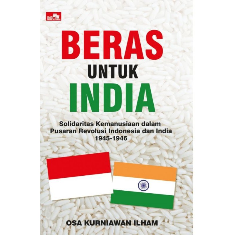 Beras untuk India: Solidaritas Kemanusiaan Dalam Pusaran Revolusi