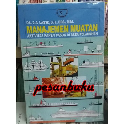 

Buku Manajemen Muatan: Aktivitas Rantai Pasok di Area Pelabuhan Oleh D. A. Lasse