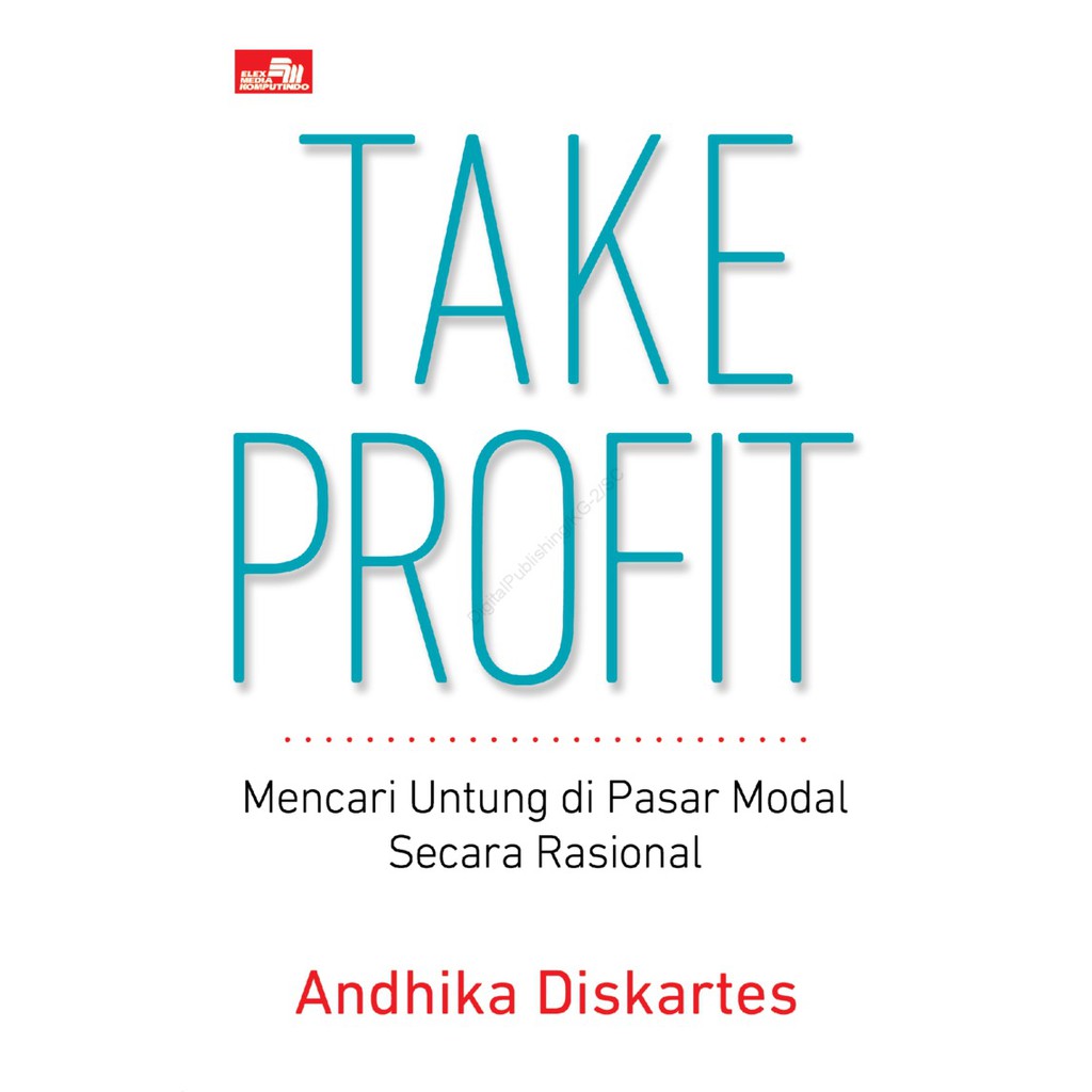 Buku Take Profit: Mencari Untung Di Pasar Modal Secara Rasional By Andhika Diskartes