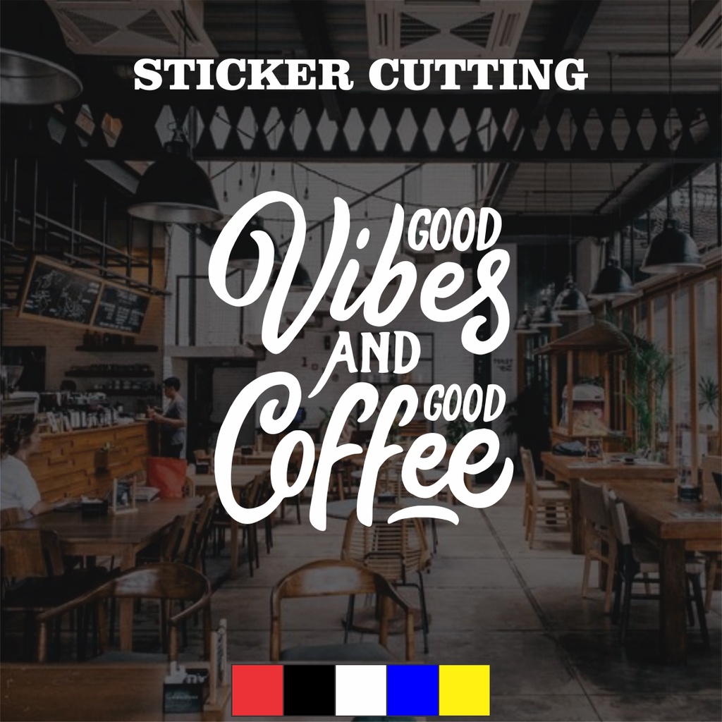 Sticker Cutting Good Vibes And Good Coffee