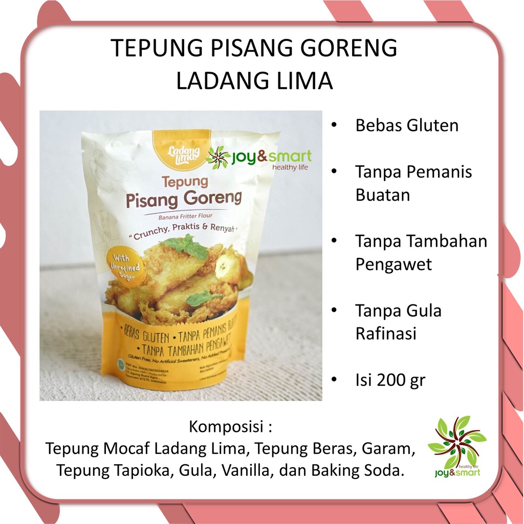 

Joy Smart Healthy Life Ladang Lima Tepung Pisang Goreng Bebas Gluten 200gr