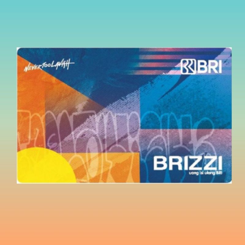 BRIZZI edisi BRI x Never Too Lavish - VIBRAN ORI /Like eTOLL Tapcash Flazz or eMONEY