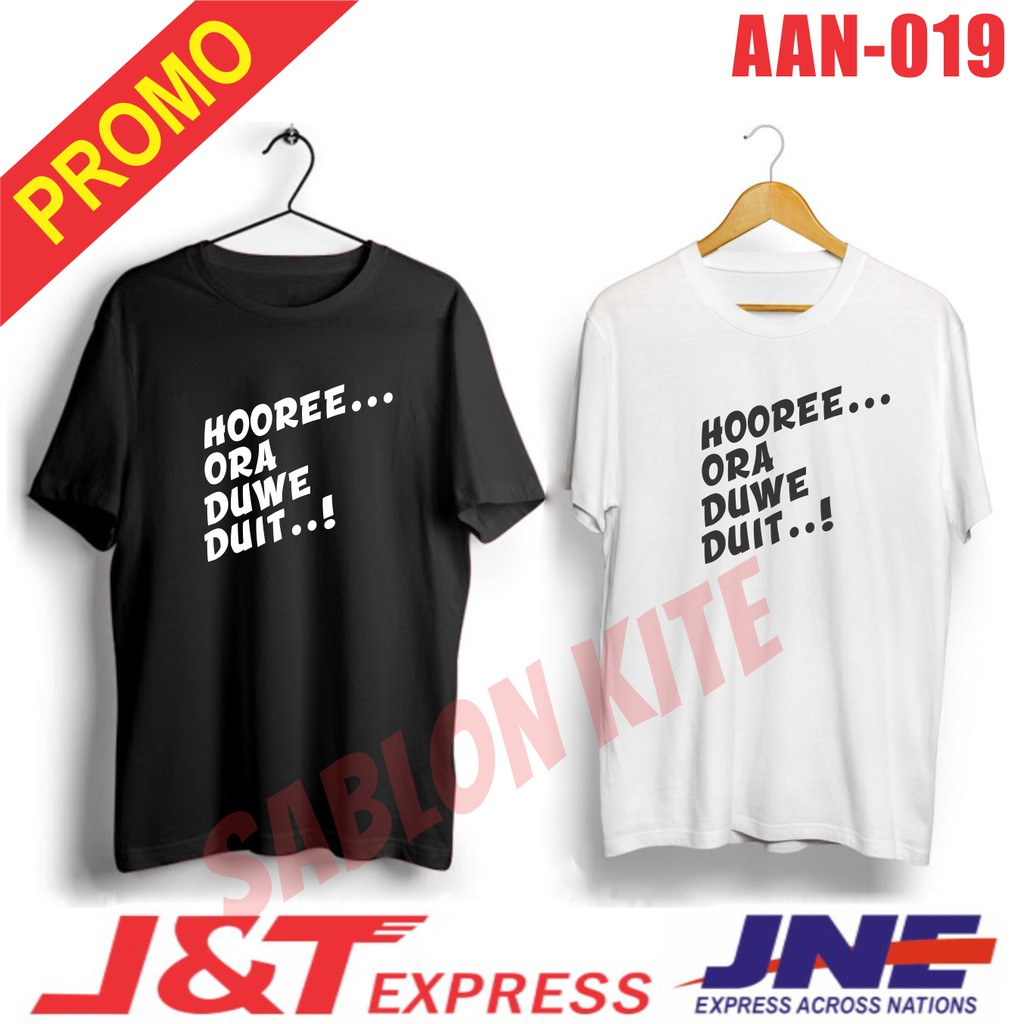 MURAH!!! KAOS HOOREE...ORA DUWE DUIT../AA-019/ KATUN COMBED30s