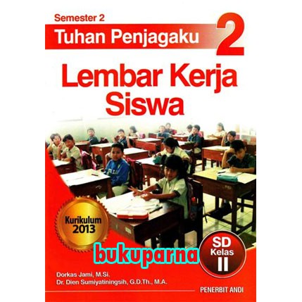Buku LKS : Tuhan Penjagaku 2 - Semester 2 - Pendidikan Agama Kristen SD Kelas II