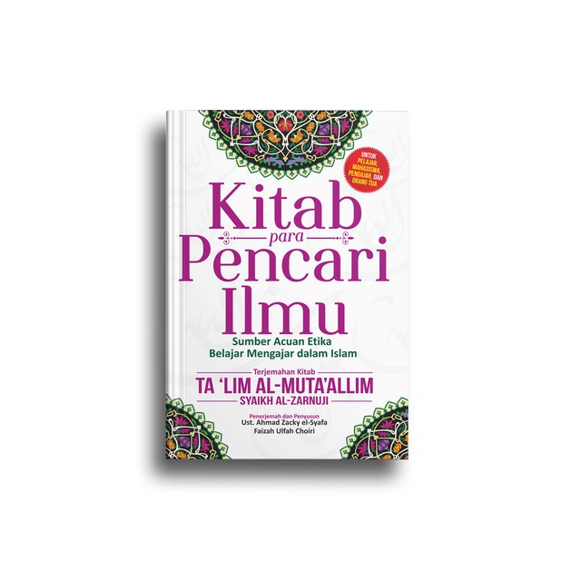 Kitab para Pencari Ilmu - Terjemahan Kitab Ta'lim Al-Muta'allim Syaikh Al-Zarnuji