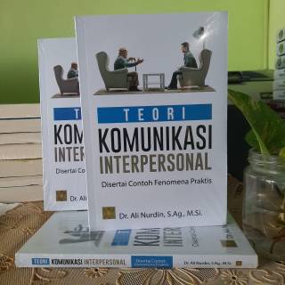 Jual TEORI KOMUNIKASI INTERPERSONAL DISERTAI CONTOH FENOMENA PRAKTIS ...