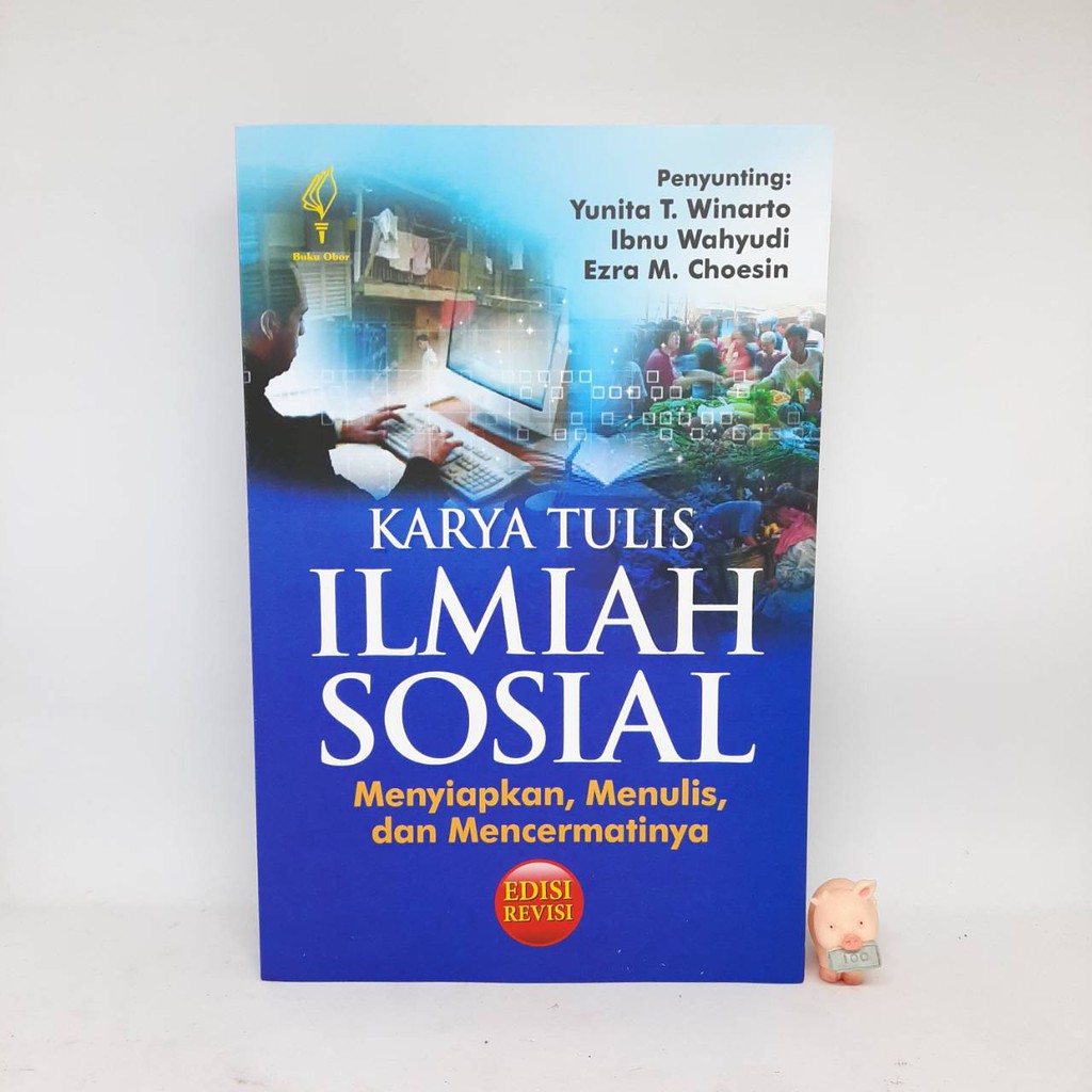 Karya Tulis Ilmiah Sosial Edisi Revisi - Yunita T. Winarto