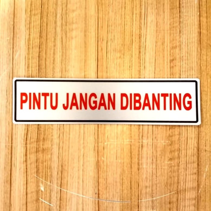 

SIGN LABEL K3 RAMBU PINTU JANGAN DIBANTING UKURAN 4X18CM