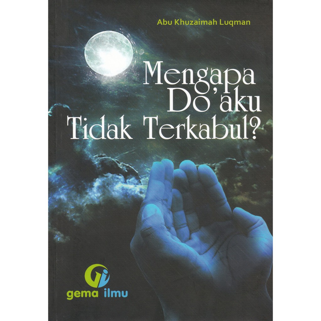 Jual Buku Mengapa Doaku Tidak Terkabul Gema Ilmu | Shopee Indonesia