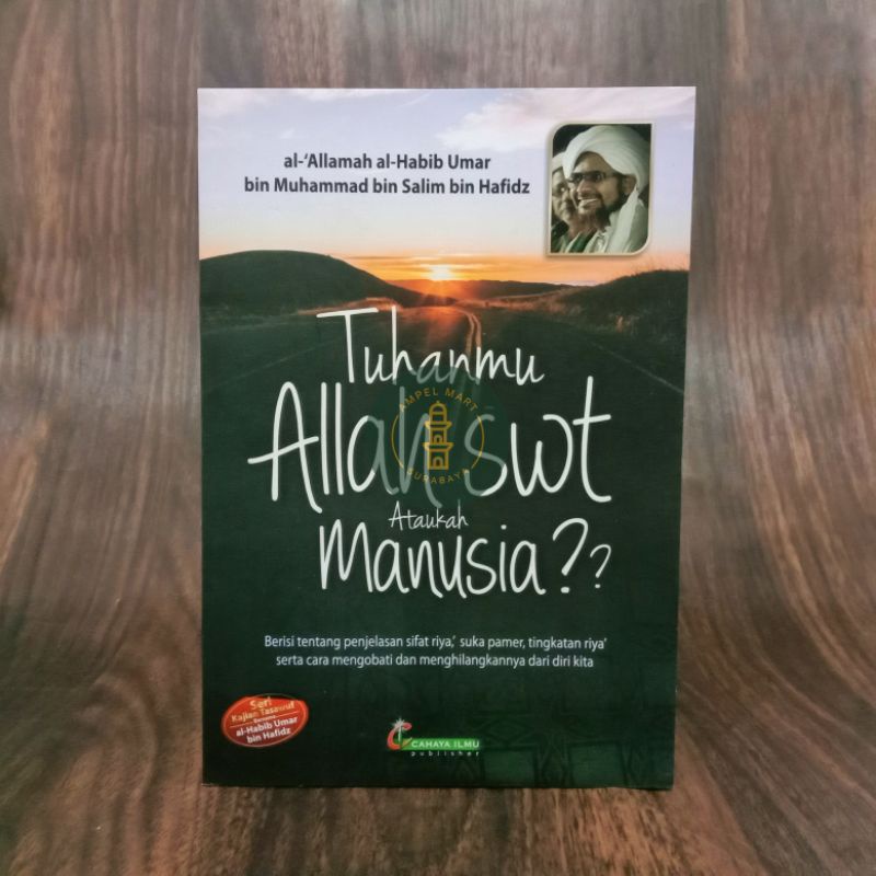 Tuhanmu Allah SWT Ataukah Manusia Terjemah Al-Qabas Habib Umar Bin Hafidz - Cahaya Ilmu