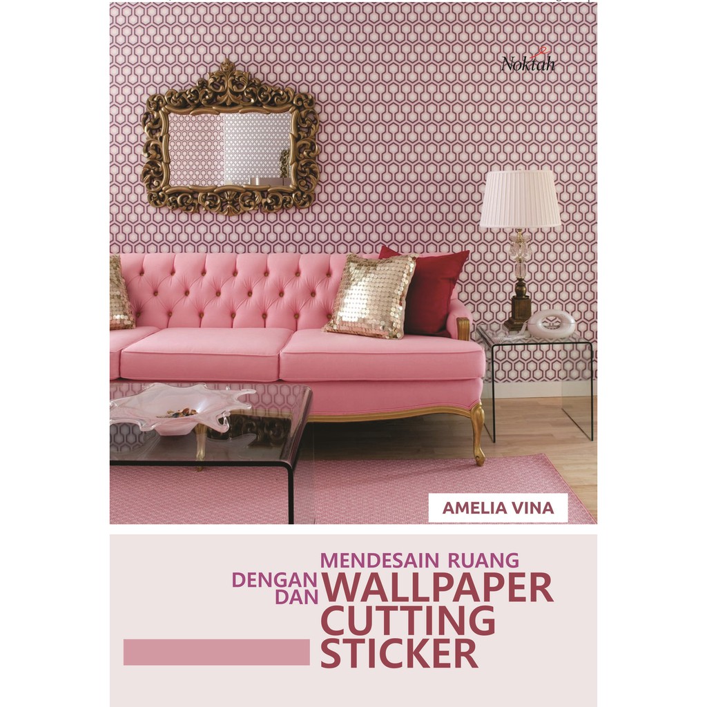 

Mendesain Ruang dengan Wallpaper dan Cutting Sticker