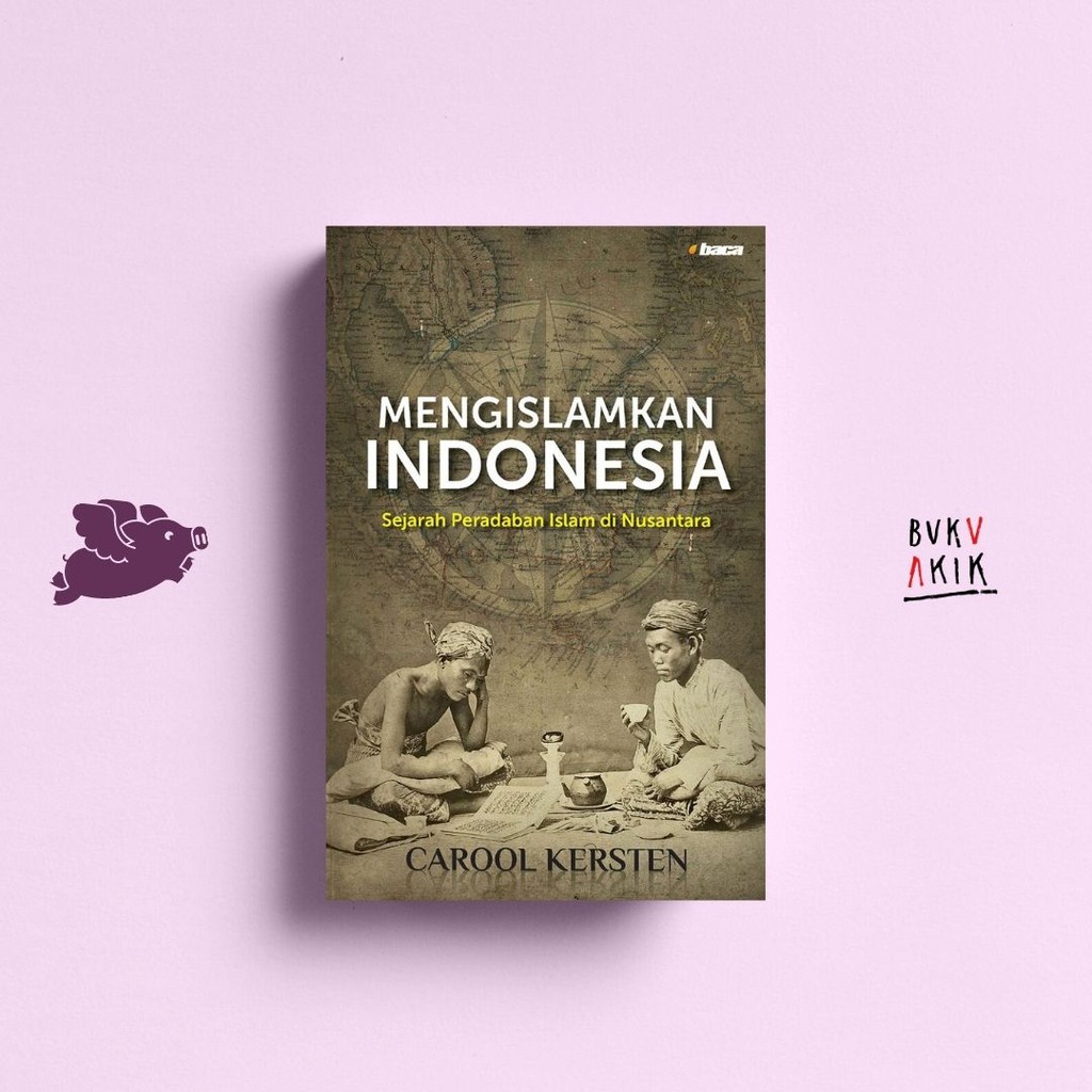 Mengislamkan Indonesia - Carool Kersten