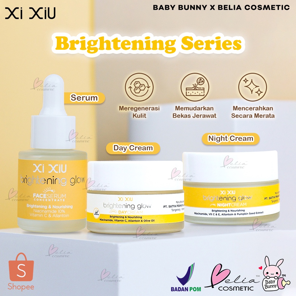 ❤ BELIA ❤ XI XIU Brightening Glow Series | Brightening &amp; Nourishing | Face Serum | Day Cream | Night Cream | Serum Wajah | Krim Wajah | Xixiu | BPOM