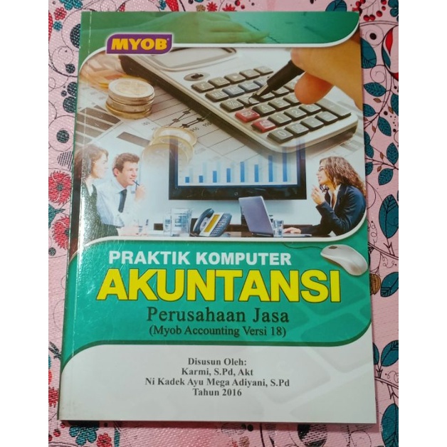 PRATIK KOMPUTER AKUNTANSI (Myob Accounting Versi 18).-Perusahaan Jasa