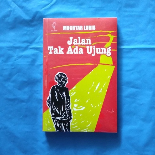 JALAN TAK ADA UJUNG -- Mochtar Lubis
