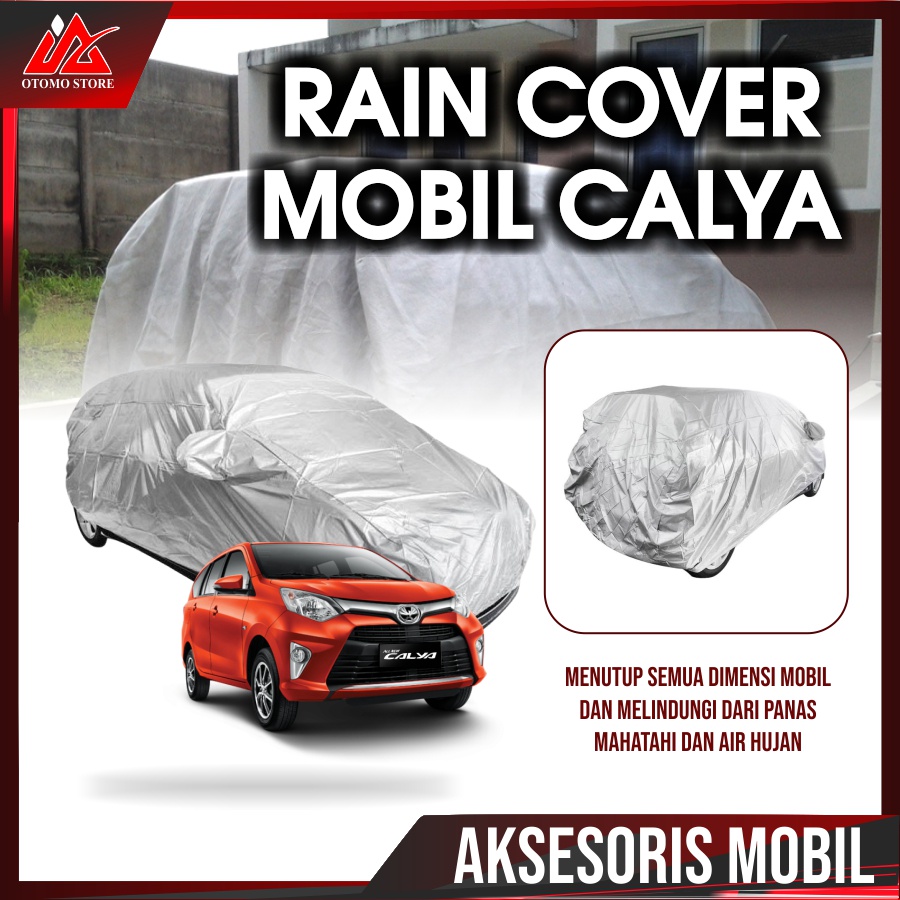 COVER MOBIL CALYA Cover Sarung Selimut Penutup Tutup Body Mobil Waterproof Outdoor Avanza Xenia Sigra Brio Agya Calya Ayla Ertiga Keiko