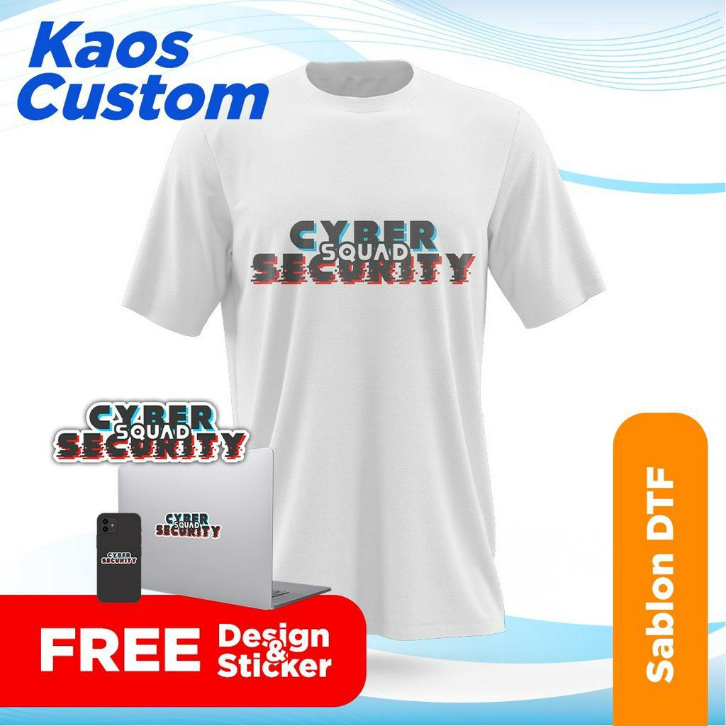 KAOS CYBER SQUAD SECURITY CUSTOM DTF KAOS CYBER SECURITY BISA SATUAN LUSINAN SABLON MANUAL FREE DESI