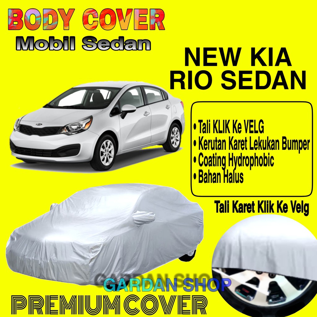 Sarung Mobil NEW KIA RIO SEDAN Polos Body Cover Penutup Mobil New Kia Rio Sedan PREMIUM Waterproof