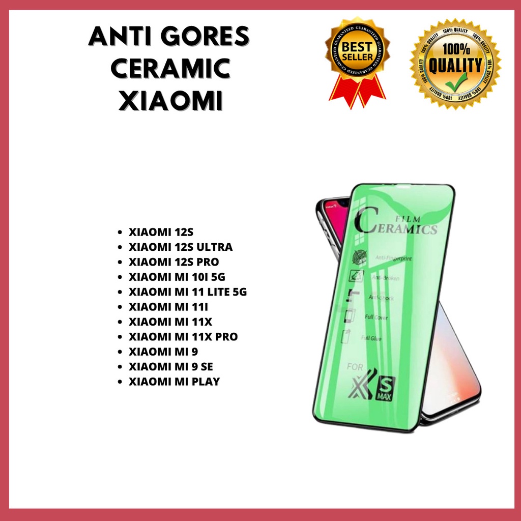 &lt; TEMPERED GLASS CERAMIC - ANTI PECAH &gt; XIAOMI 12S-12S ULTRA-12SPRO-MI 10I 5G-MI 11 LITE 5G-MI 11I-MI11X-MI 11X PRO-MI 9-MI 9 SE-MI PLAY (HOKKY ACC)