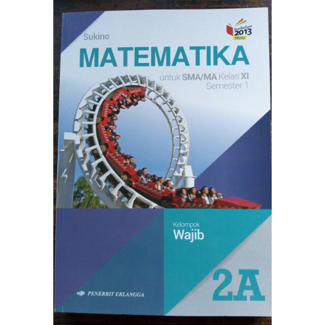 Jual Matematika Kelas 2 Sma Semester 1 Xi Wajib Sukino Penerbit Erlangga Kurikulum 13 Revisi Terbaru Indonesia Shopee Indonesia