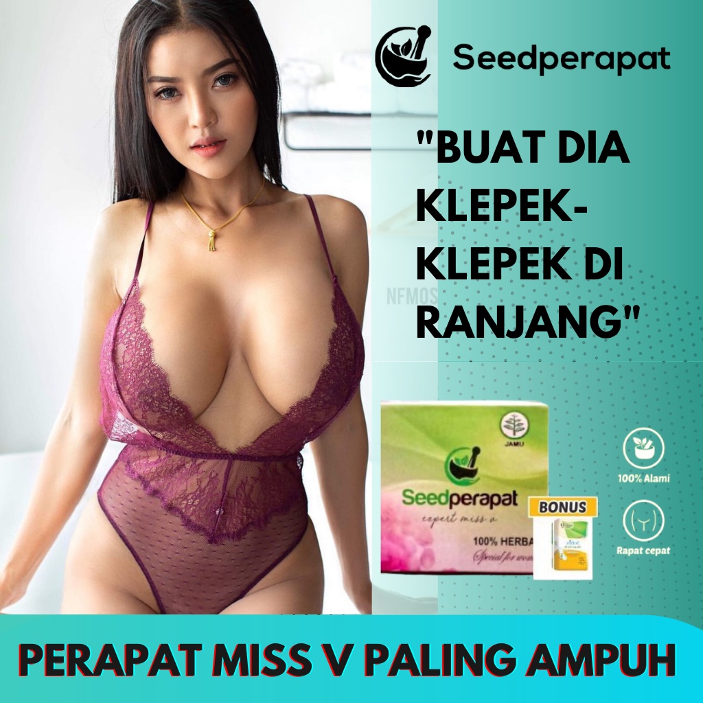 SEED PERAPAT Keperawanan Perawan Miss V Obat Perawan Kembali Kewanitaan Obat Kembali Rapet Perawan P